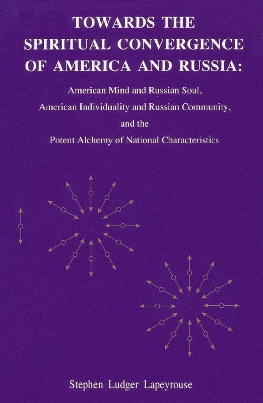 Towards the Spiritual Convergence of America and Russia: American Mind and Russian Soul, American Individuality and Russian Community, and the Potent Alchemy of National Characteristics (fb2)