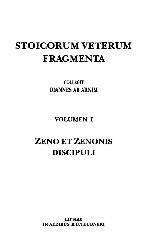 Ханс Фридрих Аугуст фон-Арним - Фрагменты ранних стоиков. Т. 1. Зенон и его ученики - Страница № 1