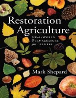 Книга - Марк  Шепард - Восстановительное сельское хозяйство. Реальная пермакультура для фермеров (fb2) читать без регистрации