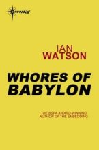 Книга - Йен  Уотсон - Блудницы Вавилона (fb2) читать без регистрации